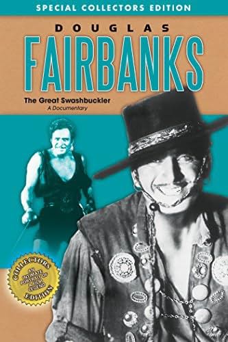     Douglas Fairbanks: The Great Swashbuckler